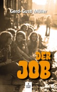 Cover-Bild zum Titel 'Der Job' von 'Gerd-Gustl Müller'