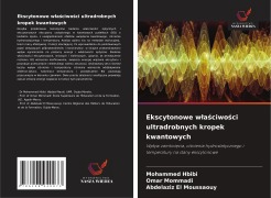 Cover-Bild zum Titel 'Ekscytonowe w¿a¿ciwo¿ci ultradrobnych kropek kwantowych' von 'Mohammed Hbibi, Omar Mommadi, Abdelaziz El Moussaouy'