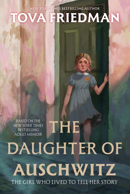 The Daughter of Auschwitz - Tova Friedman