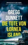 Cover-Bild zum Titel 'Die Tote von Lornea Island' von 'Gregg Dunnett'