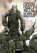 Cover-Bild zum Titel 'Heavy metal. 50 anni di musica dura' von 'Stefano Cerati'