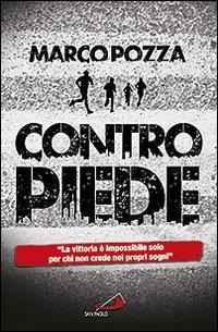 Contropiede. La vittoria è impossibile solo per chi non crede nei propri sogni - Marco Pozza