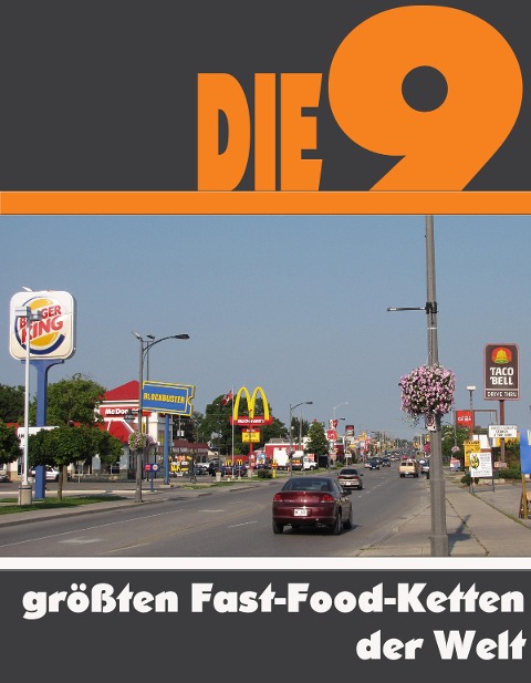Die neun größten Fast-Food-Ketten der Welt - A. D. Astinus