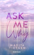 Ask Me Why - Madita Tietgen