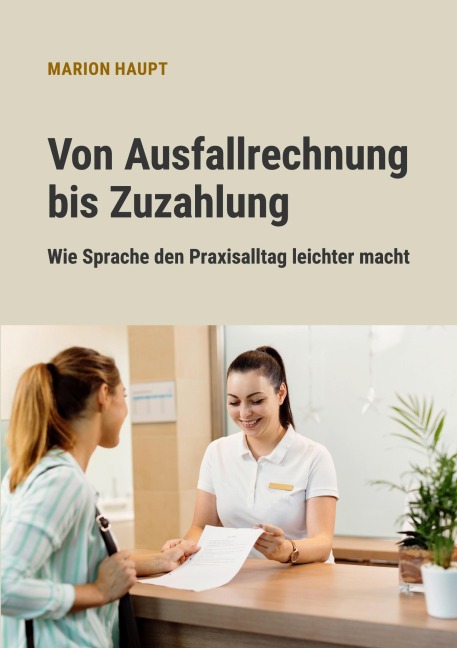 Von Ausfallrechnung bis Zuzahlung - Marion Haupt