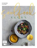 Cover-Bild zum Titel 'Soulfood - Vegan, gesund und glücklich' von 'Katharina Küllmer'