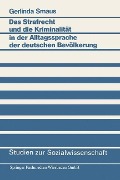 Cover-Bild zum Titel 'Das Strafrecht und die Kriminalität in der Alltagssprache der deutschen Bevölkerung' von 'Gerlinda Smaus'