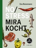 Cover-Bild zum Titel 'No Stress Mira kocht' von 'Eva Rossmann'