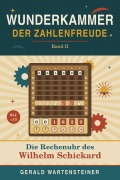 Cover-Bild zum Titel 'Wunderkammer der Zahlenfreude Band II' von 'Gerald Arnold Wartensteiner'