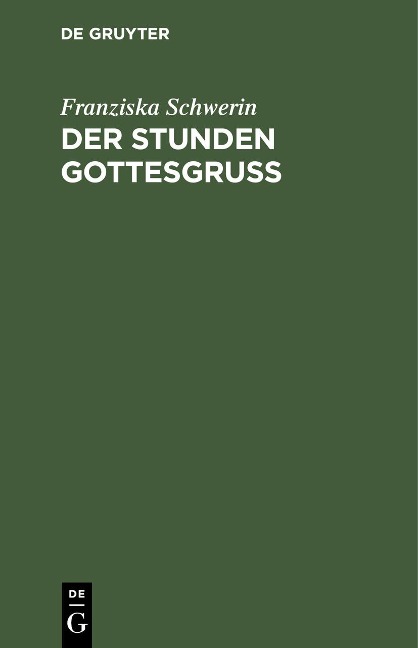 Der Stunden Gottesgruß - Franziska Schwerin