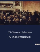 Cover-Bild zum Titel 'A 'San Francisco'' von 'Di Giacomo Salvatore'