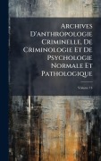 Cover-Bild zum Titel 'Archives D'anthropologie Criminelle, De Criminologie Et De Psychologie Normale Et Pathologique' von 'Anonymous'