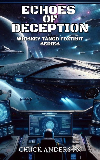 Echoes of Deception (Whiskey Tango Foxtrot, #3) - Chuck Anderson