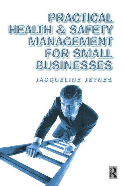 Practical Health and Safety Management for Small Businesses - Jacqueline Jeynes