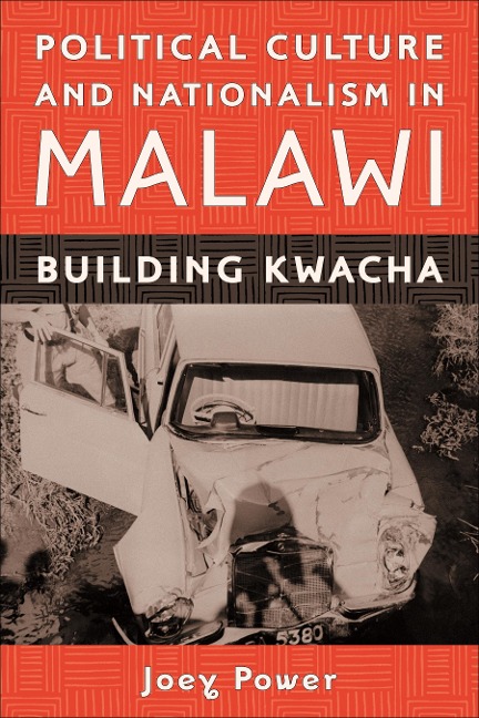 Political Culture and Nationalism in Malawi - Joey Power