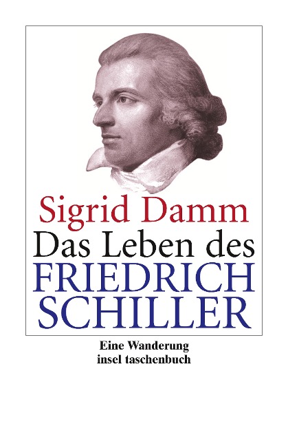 Das Leben des Friedrich Schiller - Sigrid Damm