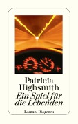 Ein Spiel für die Lebenden - Patricia Highsmith
