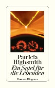Cover-Bild zum Titel 'Ein Spiel für die Lebenden' von 'Patricia Highsmith'