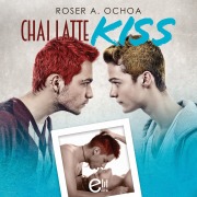 Cover-Bild zum Titel 'Chai Latte Kiss' von 'Roser A. Ochoa'