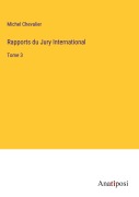 Cover-Bild zum Titel 'Rapports du Jury International' von 'Michel Chevalier'