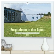 Cover-Bild zum Titel 'Bergbahnen in den Alpen (hochwertiger Premium Wandkalender 2027 DIN A2 quer), Kunstdruck in Hochglanz' von 'Ralf Ruppert'