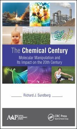 The Chemical Century - Richard J Sundberg