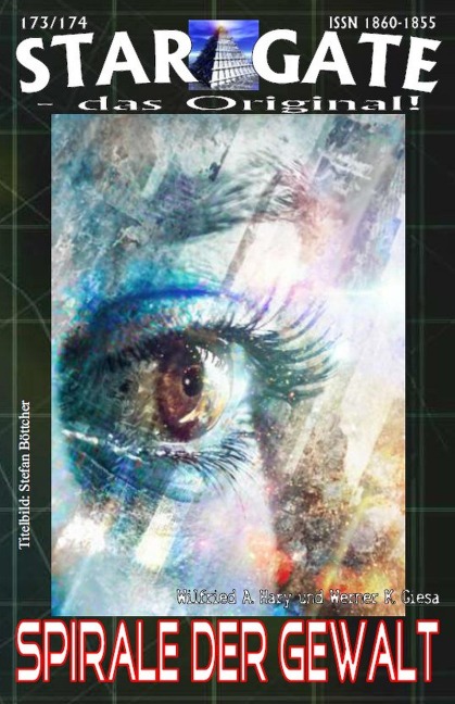STAR GATE 173-174: Spirale der Gewalt - Wilfried A. Hary