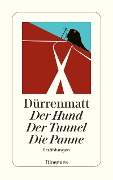 Cover-Bild zum Titel 'Der Hund / Der Tunnel / Die Panne' von 'Friedrich Dürrenmatt'