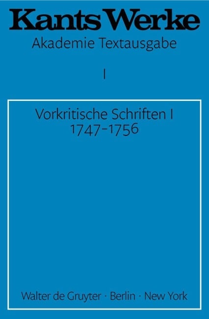 Vorkritische Schriften I 1747-1756 - Immanuel Kant