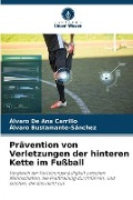 Cover-Bild zum Titel 'Prävention von Verletzungen der hinteren Kette im Fußball' von 'Álvaro de Ana Carrillo, Álvaro Bustamante-Sánchez'