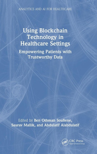 Using Blockchain Technology in Healthcare Settings - 