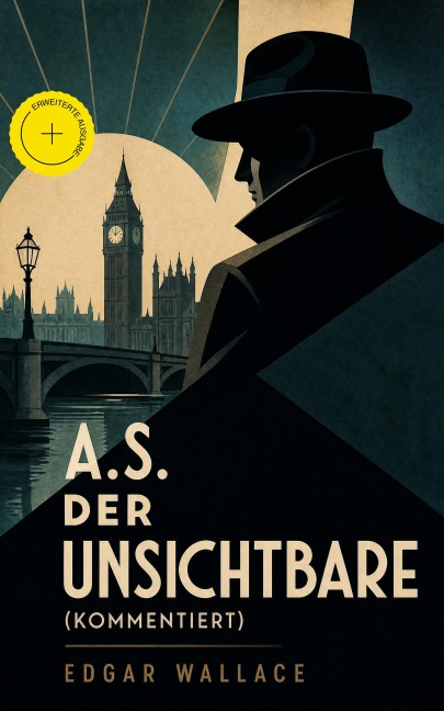 A.S. der Unsichtbare (Kommentiert) - Edgar Wallace