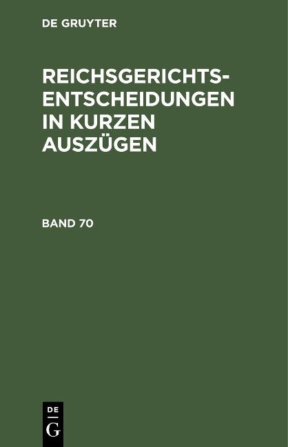 Reichsgerichts-Entscheidungen in kurzen Auszügen / Strafsachen. Band 70 - 