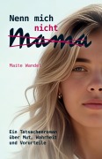 Cover-Bild zum Titel 'Nenn mich nicht Mama' von 'Maite Wandel'