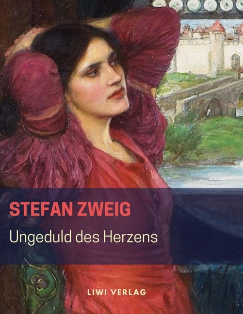 Ungeduld des Herzens - Stefan Zweig