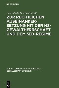 Cover-Bild zum Titel 'Zur rechtlichen Auseinandersetzung mit der NS-Gewaltherrschaft und dem SED-Regime' von 'Lore Maria Peschel-Gutzeit'