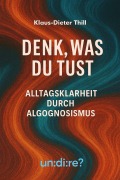 Cover-Bild zum Titel 'Denk, was du tust' von 'Klaus-Dieter Thill'