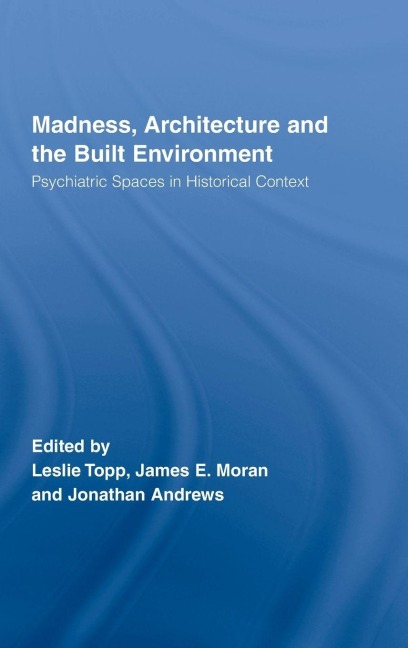 Madness, Architecture and the Built Environment - 