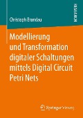 Cover-Bild zum Titel 'Modellierung und Transformation digitaler Schaltungen mittels Digital Circuit Petri Nets' von 'Christoph Brandau'