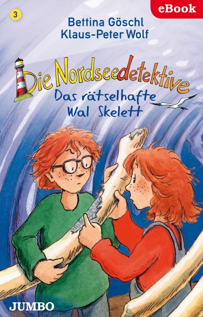 Die Nordseedetektive (Band 3) - Das rätselhafte Wal-Skelett - Klaus-Peter Wolf, Bettina Göschl