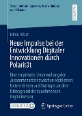 Neue Impulse bei der Entwicklung Digitaler Innovationen durch Polarität - Nihal Islam