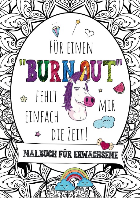 Für einen Burnout fehlt mir einfach die Zeit! - Das große Malbuch für Erwachsene - Inspirations Lounge