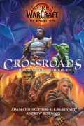 Cover-Bild zum Titel 'World of Warcraft: Crossroads: The War Within Anthology' von 'Adam Christopher, Andrew Robinson, L. L. Mckinney'