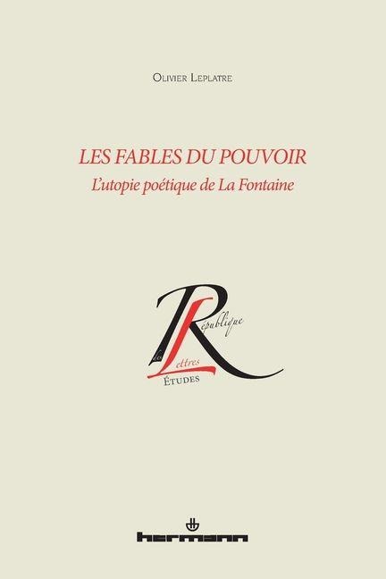 Les fables du pouvoir - Olivier Leplatre