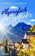 Cover-Bild zum Titel 'Alpenglück und Herzgeflüster' von 'Gabriele von Braun'