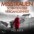 Cover-Bild zum Titel 'Misstrauen - Schatten der Vergangenheit' von 'Ines Buck'