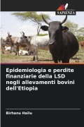 Epidemiologia e perdite finanziarie della LSD negli allevamenti bovini dell'Etiopia - Birhanu Hailu