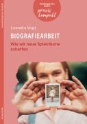 Cover-Bild zum Titel 'Biografiearbeit. Wie wir neue Spielräume schaffen' von 'Leandra Vogt'