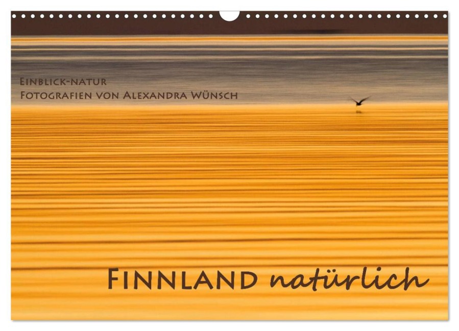 Einblick-Natur: Finnland natürlich (Wandkalender 2026 DIN A3 quer), CALVENDO Monatskalender - Alexandra Wünsch