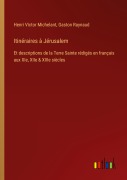 Cover-Bild zum Titel 'Itinéraires à Jérusalem' von 'Henri Victor Michelant, Gaston Raynaud'